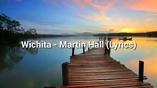 Wichita - Martin Hall (Lyrics)