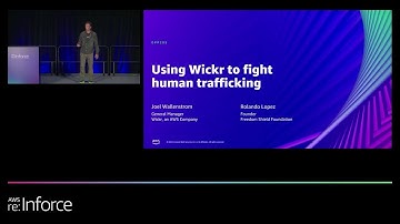 AWS re:Inforce 2022 - Using Wickr to fight human trafficking (DPP205)