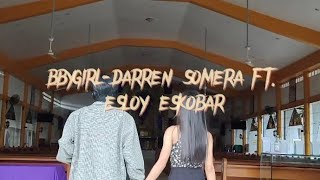 Bbygrl- Darren Somera Ft Esloy Eskobar Official Music Video