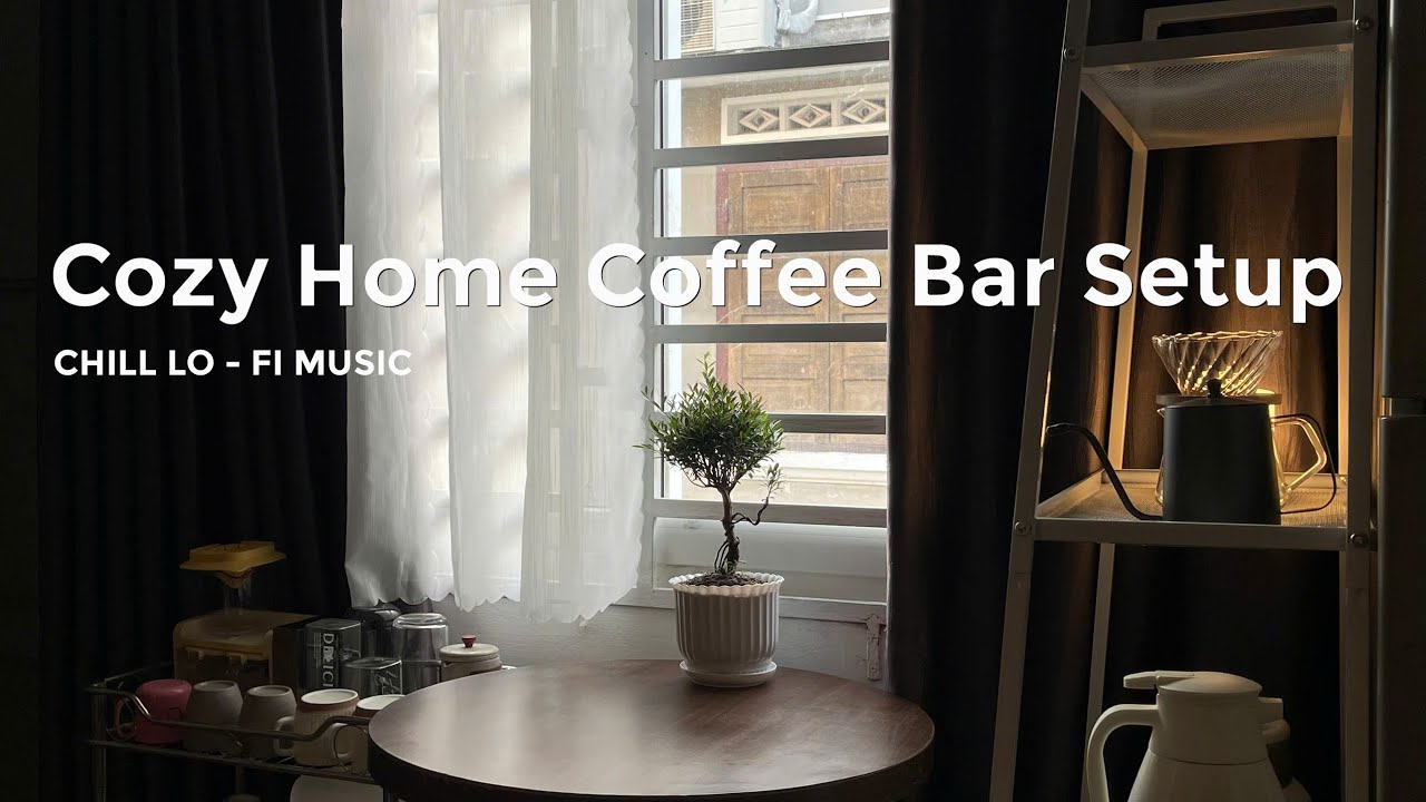 COFFEE WITH ME ☕ | Chill Lo-Fi Music | Cozy Home Coffee Bar Setup