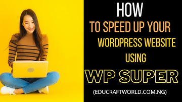 How to speed up your WordPress website using WP Super Cache