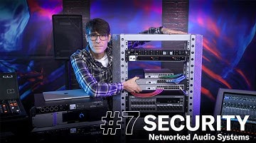 Security - NETWORKED AUDIO SYSTEMS MADE EASY – episode 7