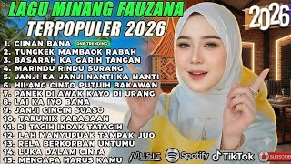 Download lagu FAUZANA - LAGU MINANG TERBARU FULL ALBUM TERPOPULER 2026 - Ciinan Bana - Tungkek Mambaok Rabah 