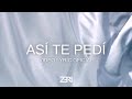 ZERI - ASI TE PEDI(Official Lyric Video)