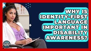 Why Is Identity-first Language Important In Disability Awareness? - Your Disabled Truth