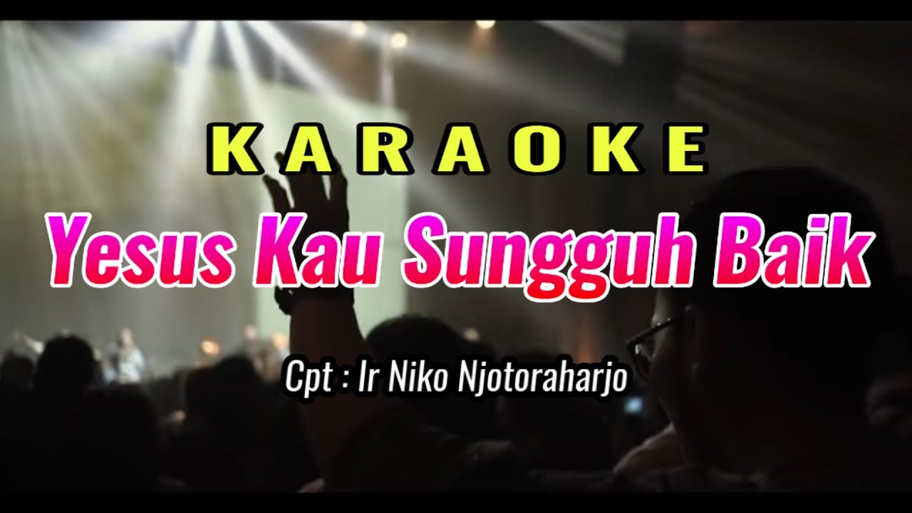 Yesus Kau Sungguh Baik Karaoke - Symphoni Worship |Gabrielle Christalia
