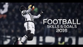 Football - 2016 | Best Skills , Tricks and Goals