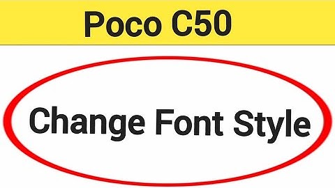 how to change font style, Poco c50 font style change kaise karen