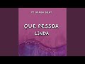 Que Pessoa Linda