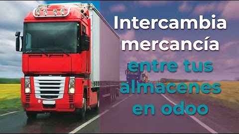 Realiza transferencias internas entre tus almacenes en odoo 🚚🏙