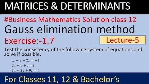 Business mathematics solutions | Gauss elimination method | NEB class 12
