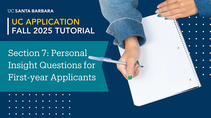 Section 7: Personal Insight Questions (PIQ) for First-year Applicants