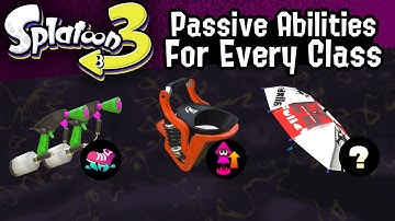 We NEED Passive Abilities For EVERY CLASS In Splatoon 3