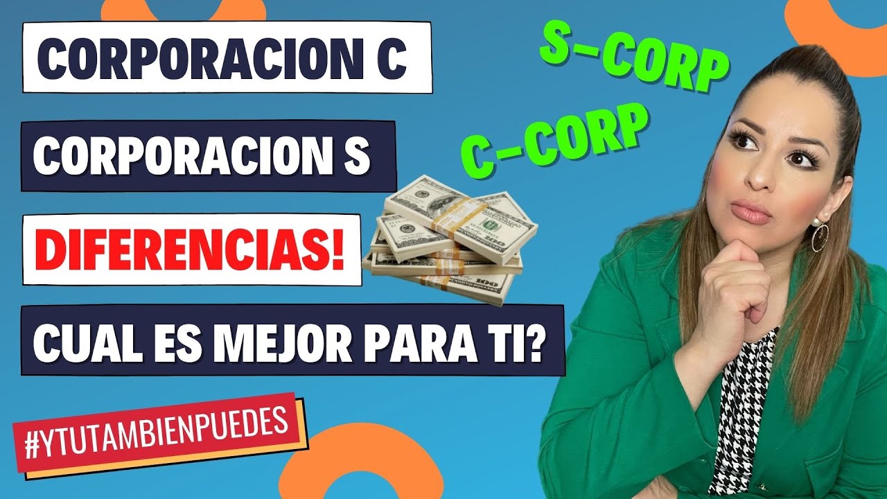 S-Corporation ó Corporación C, DIFERENCIAS! Cual es MEJOR? Cual TE CONVIENE MAS? Episodio No. 85