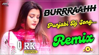 Burrraahh Full Hard Bass Remix !! Geeta Zaildar Punjabi Dj Hit Top Remix Song By Rk Haripura