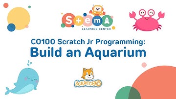 CO100 Scratch Jr Programming Part I: Build an Aquarium