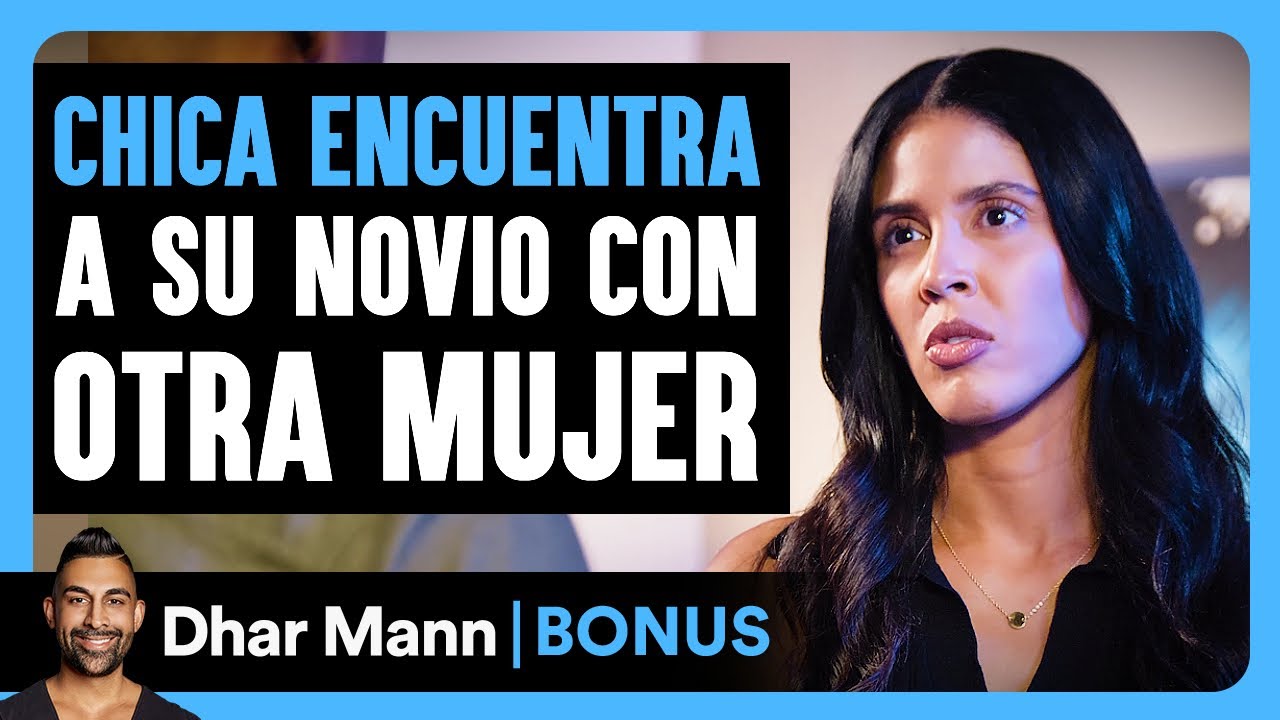 Chica Encuentra A Su Novio Con Otra Mujer | Dhar Mann Studios