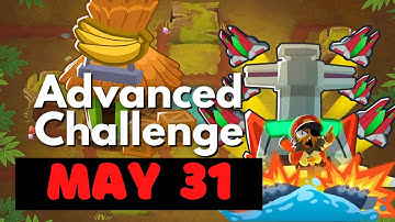 BTD6 Advanced Challenge || How To Beat F BAD || May 31, 2023