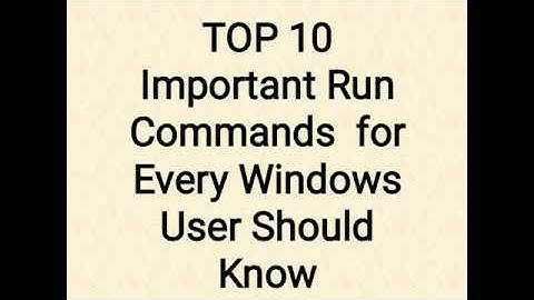 Top 10 Run Commands for Windows Users Should Know