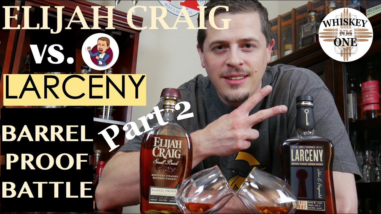 Elijah Craig vs Larceny Barrel Proof Bourbons Part 2 Ep21 YouTube
