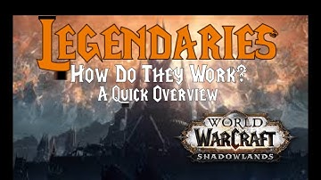 Quick Shadowlands Legendary Rundown: How Do They Work?