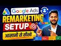 Remarketing Audience Setup In Google Ads Google Ads Retargeting Ads 2026 
