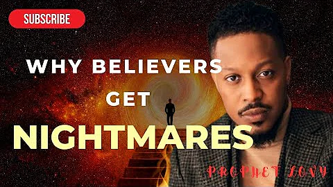 Why Believers Get Nightmares | Prophet Lovy Elias