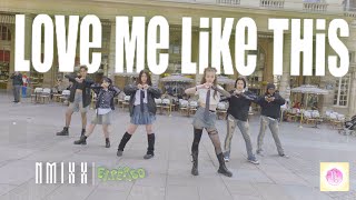 [KPOP IN PUBLIC | ONE TAKE] NMIXX (엔믹스) - “Love Me Like This” | Dance Cover by BLOSSOM CREW France