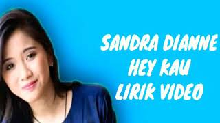 Video-Miniaturansicht von „SANDRA DIANNE - HEY KAU (LIRIK VIDEO)“