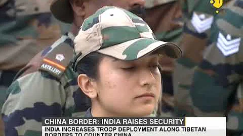 India increase troop deployment across Tibetan border to counter China - DayDayNews