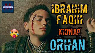✨Ibrahim Faqih kidnap Orhan☠Ibrahim Faqih return😡Usad arius Kidnap Orhan ⚠Kurulus Osman Clips🗡
