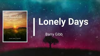 Barry Gibb - Lonely Days (Lyrics)