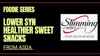 Slimming World | Lower syn healthier snacks from Asda | with syns | for weight loss | Foodie series