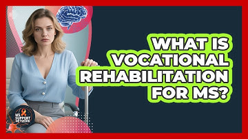 What Is Vocational Rehabilitation For MS?