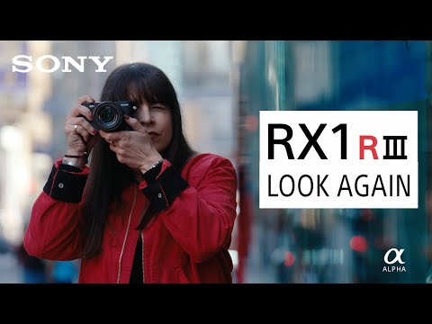 RX1R III: “Look Again” | Sony Alpha Universe