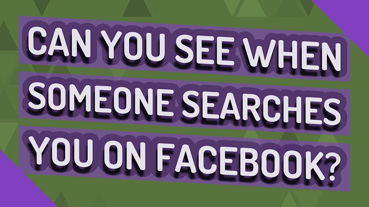 Can you see if someone searches you on facebook
