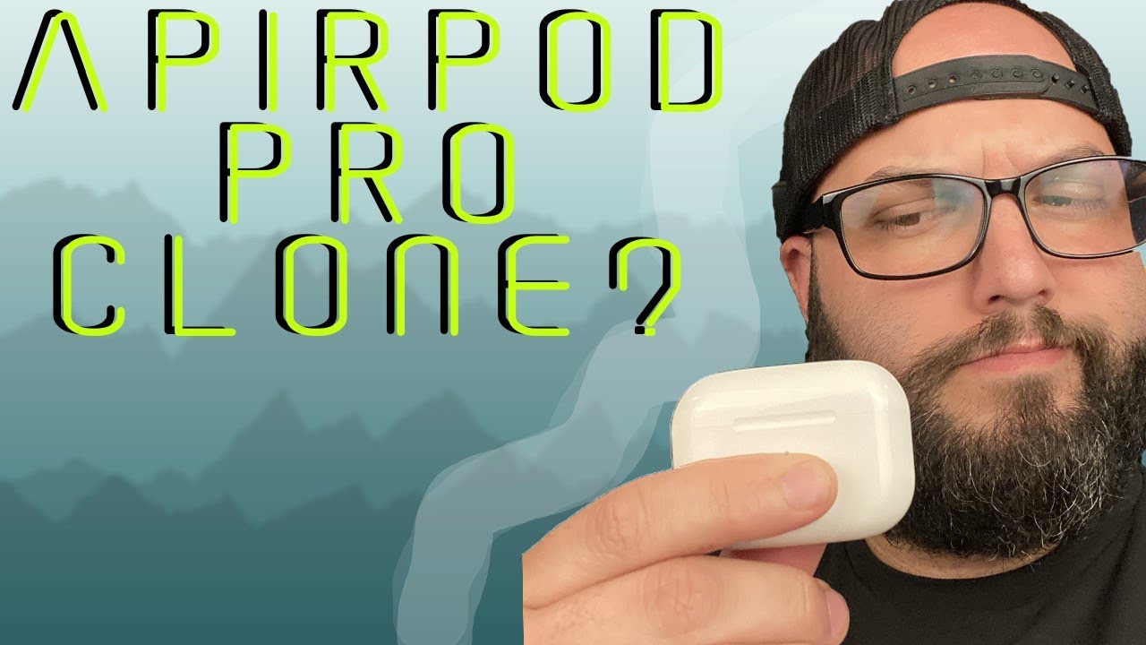 A good pair of Airpods Pro Clones for under $100 2020