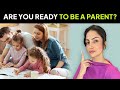 Are you ready to be a Parent?