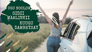 Ugu Noolow Sidii Maalinkii Kuugu Dambeysay