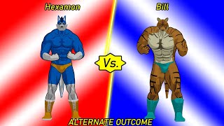 Hexamon Vs Bill [ALTERNATE OUTCOME]