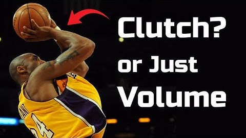 Clutch? Or Just Volume: Rethinking Kobe