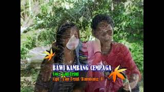 BAWI KAMBANG CEMPAGA-By -LAN TEJUL -Cipt-LAN TEJUL/BAMBANG RUSMAN