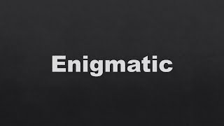 Enigmatic | Meaning and synonyms of word enigmatic with picture & examples
