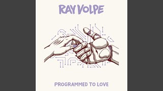 Video thumbnail of "Ray Volpe - Programmed to Love"