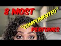 8 MOST COMPLIMENTED PERFUMES | FRAGRANCES WITH SILLAGE | PERFUME COLLECTION 2020