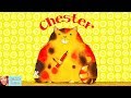 😻 Kids Book Read Aloud: CHESTER by Melanie Watt