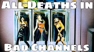 All Deaths in Bad Channels (1992)