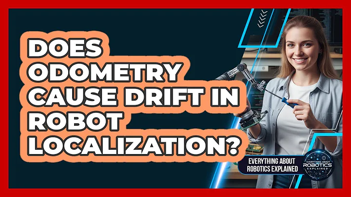 Does Odometry Cause Drift In Robot Localization?