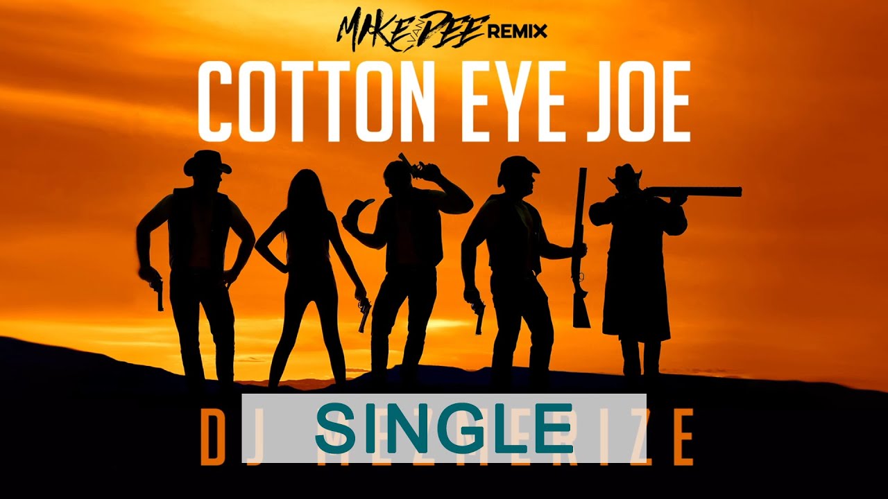 Cotton Eye Joe (Mike Van Dee Remix) - DJ Mezmerize