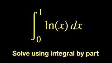 How to solve integral ln(x) dx for 0 to 1 using integration by part.